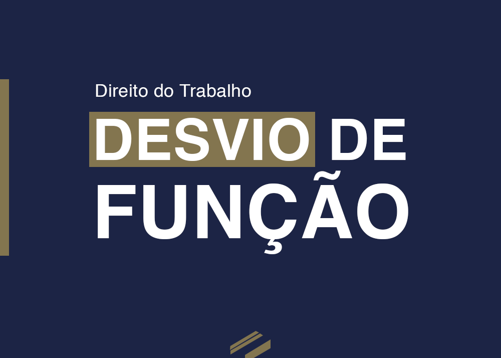 DIREITO DO TRABALHO – DESVIO DE FUNÇÃO